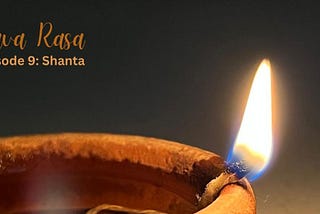 Nava Rasa: Episode 9- Shanta