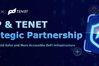 TENET and DVP Inked Strategic Partnership to Jointly Build Safer and More Accessible DeFi…