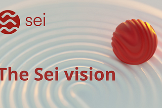 Sei Network vision