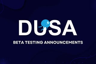 Dusa Protocol beta testing