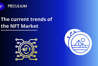 Exploring the Current Trends of the NFT Market