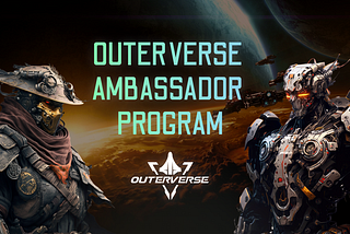 OUTERVERSE Global Ambassador Program