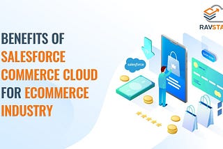 7 Benefits of Salesforce Commerce Cloud for eCommerce