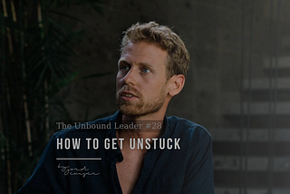 How To Get Unstuck