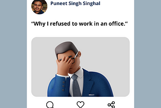 “Why I refused to work in an office.”