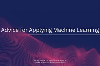 Advice for Applying Machine Learning