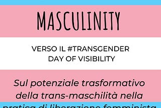 Queering Up Masculinity: trans-maschilità e femminismi