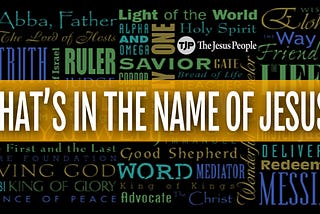 What’s in the Name of Jesus?