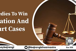 Remedies to Win Litigation and Court Cases