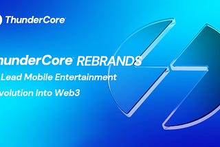 ThunderCore совершает ребрендинг чтобы возглавить революцию мобильных развлечений в Web3