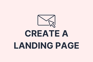 An image that says “Create a landing page.”