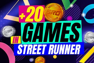 20+ Games🎮 a new way to earn SRP inside Street Runner