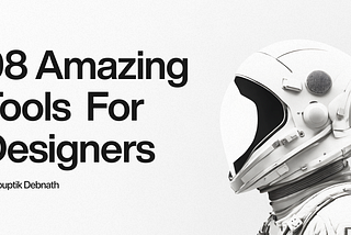 08 Amazing Tools For Designers 🤩