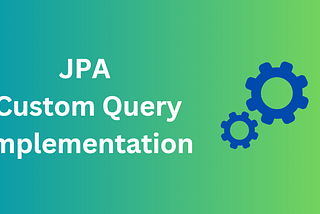Spring Data JPA custom query Implementation