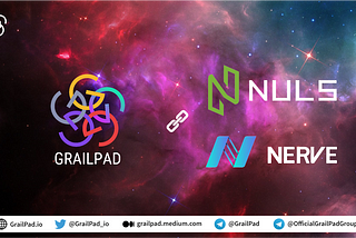 GrailPad and NULS/NERVE Network Partnership