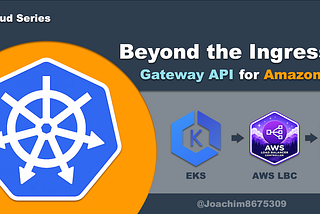 Ditch the Annotations: Kubernetes Gateway API on Amazon EKS