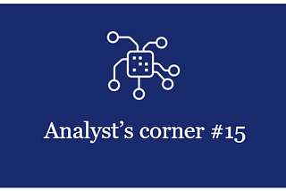 Analyst’s corner digest #15