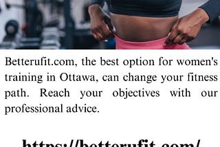 Womens Personal Trainer Ottawa | Betterufit.com