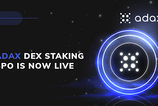 ADAX announces the launch of their SPO to help grow TVL on the DEX