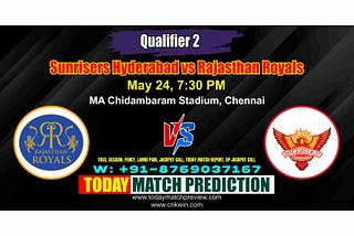 SRH vs RR IPL 2024 Qualifier 2 Match Prediction Today