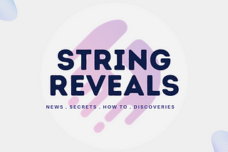 Who are String Reveals — Unveiling the Best-Kept Secret of the Internet