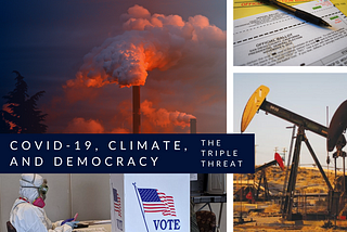 COVID-19, Climate, and Democracy: the Triple Threat