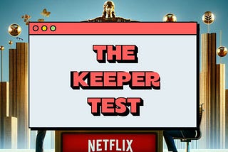 Keeper Test: The Controversial Question Netflix Uses to Decide Who Stays and Who Goes