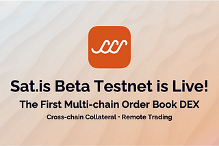 Introducing Sat.is’ Beta Testnet