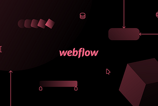 Webflow ( Share with me my incredible experience while learning how to use webflow and its tools )