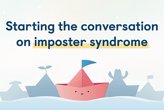 Starting the conversation on imposter syndrome