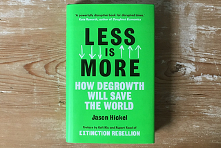 Degrowth: Less is More.