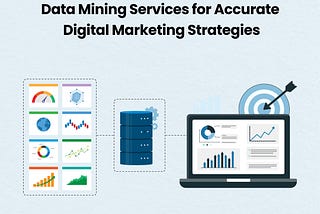 Data Mining Services for Accurate Digital Marketing Strategies