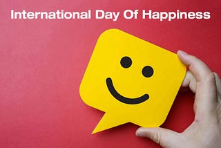 International Day of Happiness 2023