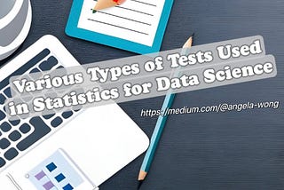 Various Types of Tests Used in Statistics for Data Science