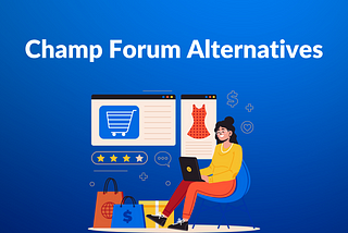 Champ Forum Alternatives