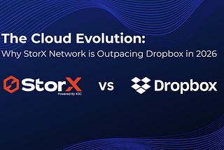 The Cloud Evolution: Why StorX Network is Outpacing Dropbox in 2026