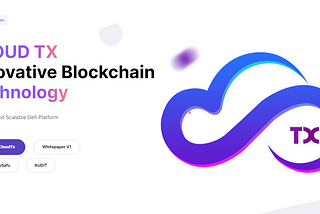 Introducing Cloud TX, the Innovative Blockchain Technology