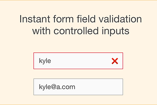 How to use React’s controlled inputs for instant form field validation