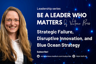 Strategic Failure, Disruptive Innovation, and Blue Ocean Strategy