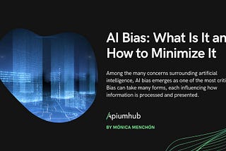 AI Bias: What Is It and How to Minimize It — Apiumhub