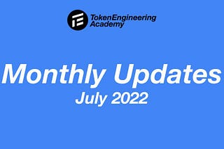 TE Academy — Monthly Update July 2022