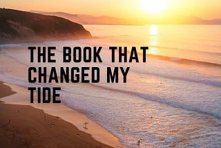 The book that changed my tide. The background of sunset and surf.