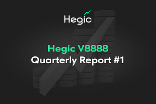 Hegic V8888 Quarterly Report #1