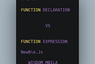 Newbie.js: Function Declaration vs. Function Expression