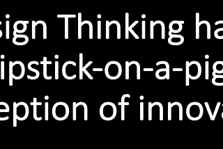 The Design Thinking Movement is Absurd