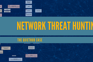 Network Threat Hunting — The Quiethub case