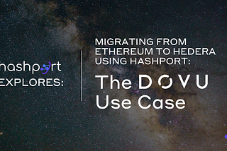 Platform Migration from Ethereum to Hedera Using hashport: The DOVU Use Case