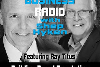 Building Brand Reputation Through Customer Experience with Ray Titus