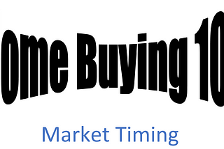 Home Buying 101 — Market Timing