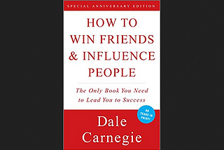 How to Win Friends and Influence People — All the Most Important Passages and Quotes